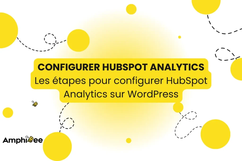 configurer hubspot analytics les étapes pour configurer hubspot analytics sur wordpress